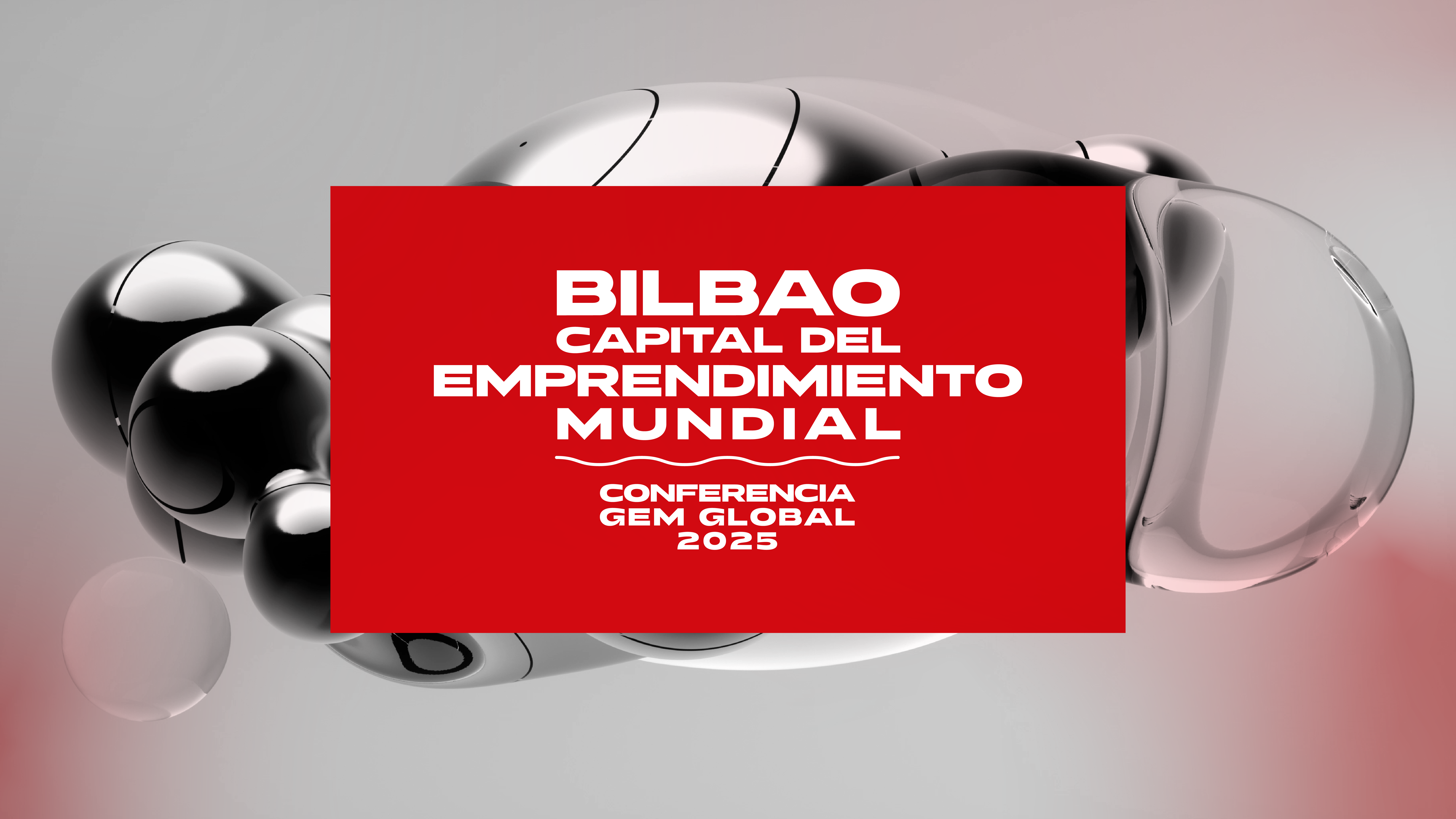 Bilbao elegida como sede para la Conferencia Anual Mundial del Global Entrepreneurship Monitor 2025